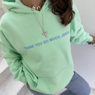 NEW | "THANK YOU SO MUCH JESUS" HOODIE | MINT