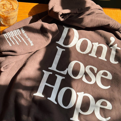 NEW! "DON'T LOSE HOPE" HOODIE | BROWN