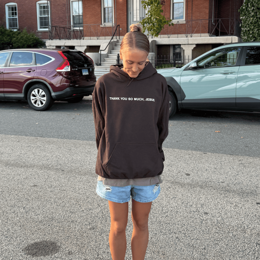 NEW | "THANK YOU SO MUCH JESUS" HOODIE | DARK CHOCOLATE